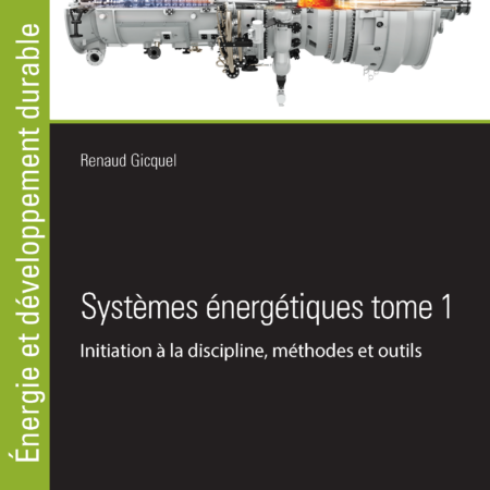 Systèmes énergétiques Tome 1, Initiation à la discipline, méthodes et outils