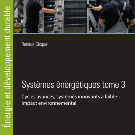 Systèmes énergétiques Tome III, Cycles avancés, systèmes innovants à faible impact environnemental