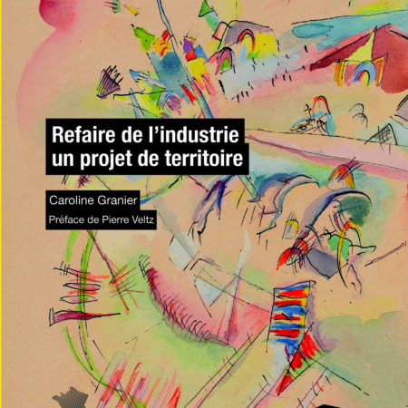 Refaire de l'industrie un projet de territoire
