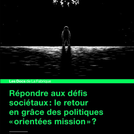 Répondre aux défis sociétaux : le retour en grâce des politiques « orientées mission » ?