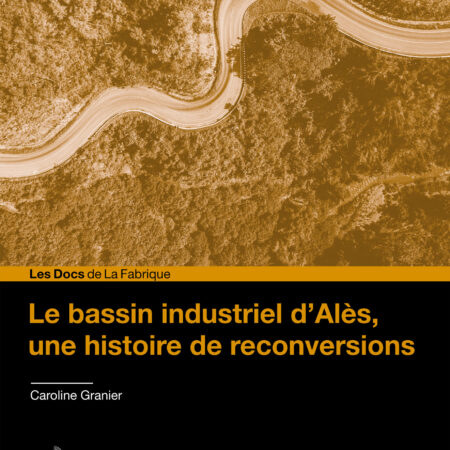 Le bassin industriel d’Alès, une histoire de reconversions