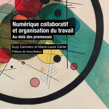 Numérique collaboratif et organisation du travail