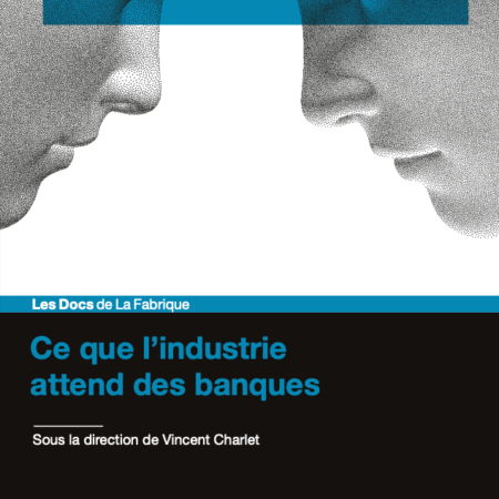 Ce que l'industrie attend des banques