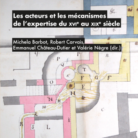 Les acteurs et les mécanismes de l'expertise du XVIe au XIXe siècle