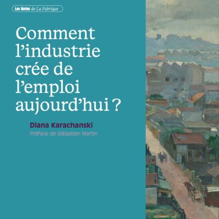 Comment l'industrie crée de l'emploi aujourd'hui ?